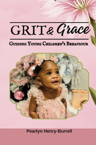 Grit & Grace Guiding Young Children's Behaviour