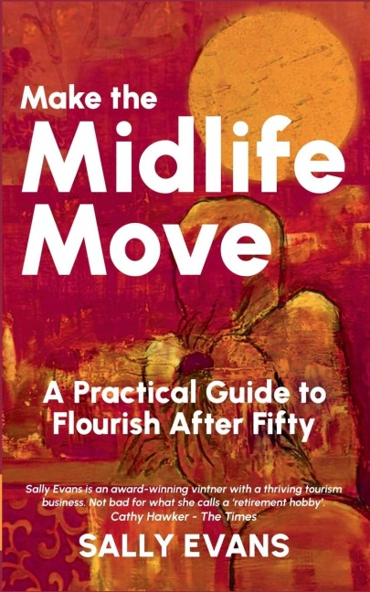 Make The Midlife Move: A Practical Guide to Flourish After Fifty