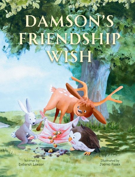 Damsons Friendship Wish: A Heart-warming Childrens Book about Kindness, Self-acceptance and Friendship