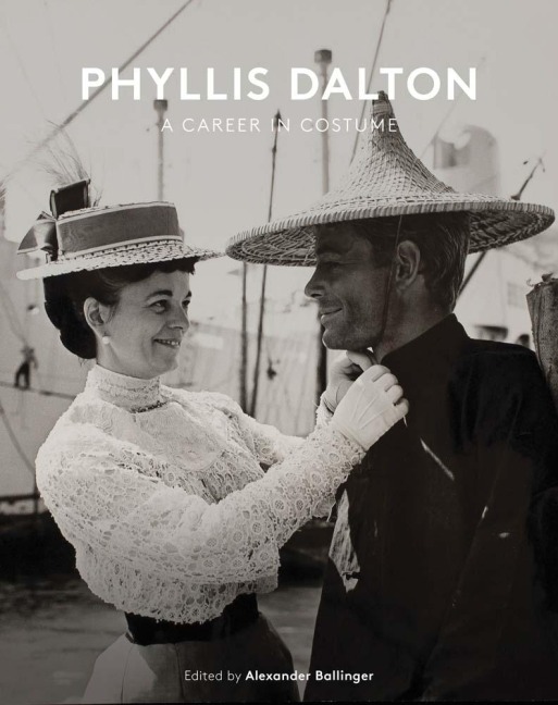 Phyllis Dalton: A Career in Costume: From Lawrence of Arabia to The Princess Bride