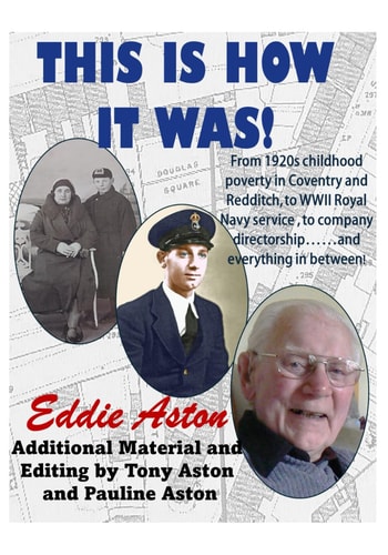 This Is How It Was From 1920s Childhood Poverty, to WWII Royal Navy Service, to Company Directorship...and Everything in Between!