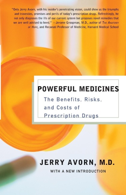 Powerful Medicines: The Benefits, Risks, and Costs of Prescription Drugs