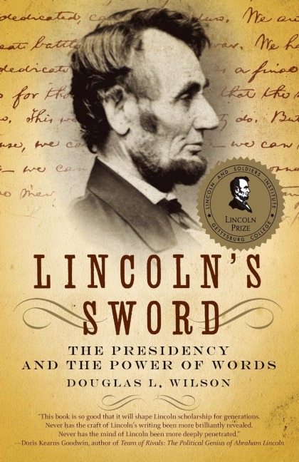 Lincolns Sword: The Presidency and the Power of Words