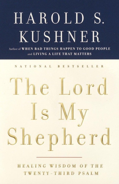 The Lord Is My Shepherd: Healing Wisdom of the Twenty-Third Psalm