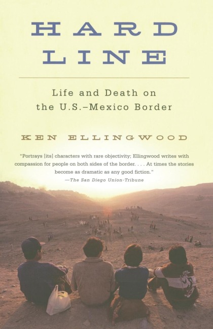 Hard Line: Life and Death on the US-Mexico Border