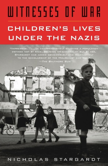 Witnesses of War: Childrens Lives Under the Nazis