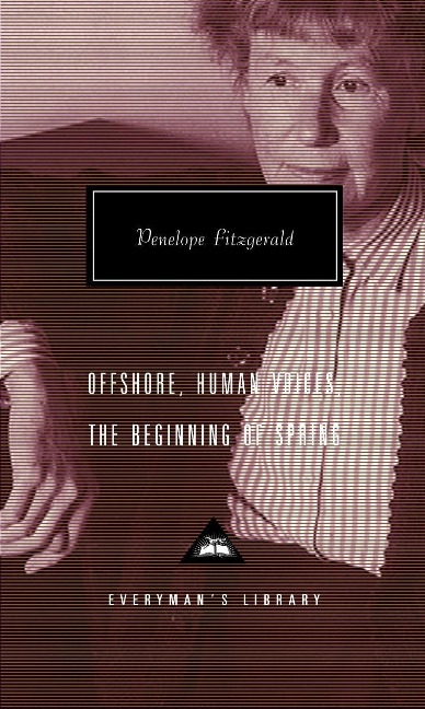 Offshore, Human Voices, the Beginning of Spring: Introduction by John Bayley
