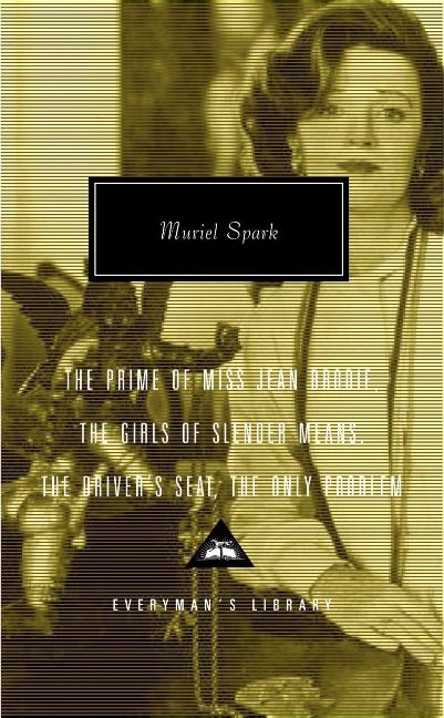The Prime of Miss Jean Brodie, the Girls of Slender Means, the Drivers Seat, the Only Problem: Introduction by Frank Kermode