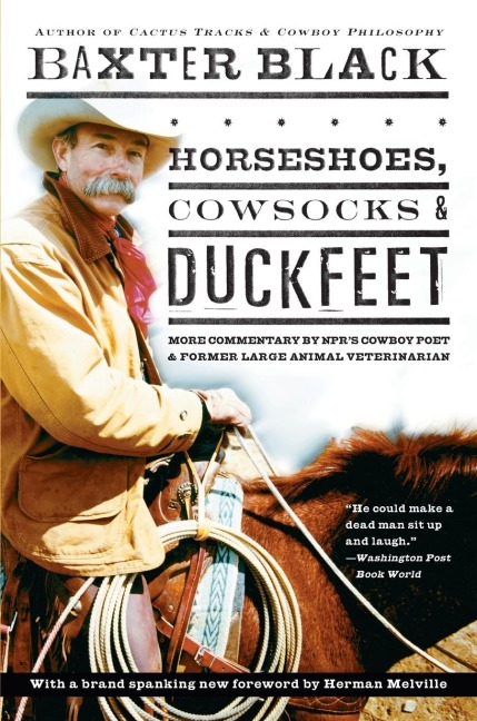 Horseshoes, Cowsocks & Duckfeet: More Commentary by NPRs Cowboy Poet & Former Large Animal Veterinarian