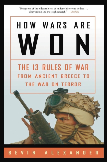 How Wars Are Won: The 13 Rules of War from Ancient Greece to the War on Terror