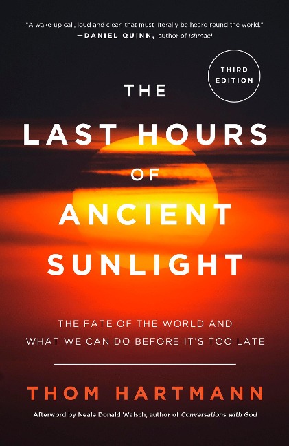 The Last Hours of Ancient Sunlight: Revised and Updated Third Edition: The Fate of the World and What We Can Do Before Its Too Late