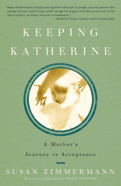 Keeping Katherine: A Mothers Journey to Acceptance