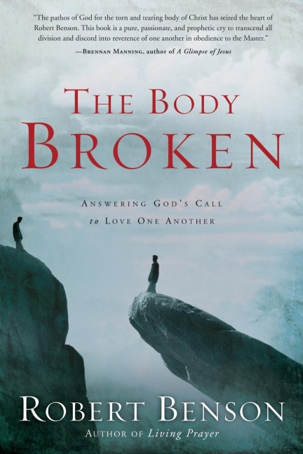 The Body Broken: Answering Gods Call to Love One Another