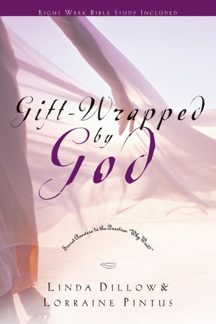 Gift-Wrapped by God: Secret Answers to the Question Why Wait?