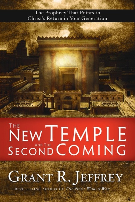 The New Temple and the Second Coming: The Prophecy That Points to Christs Return in Your Generation