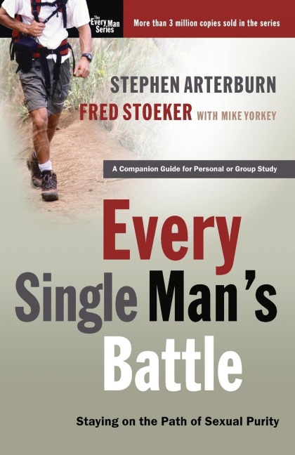 Every Single Mans Battle: Staying on the Path of Sexual Purity