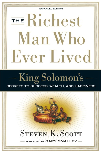 The Richest Man Who Ever Lived: King Solomons Secrets to Success, Wealth, and Happiness