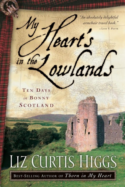 My Hearts in the Lowlands: Ten Days in Bonny Scotland