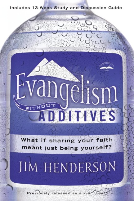 Evangelism Without Additives: What if sharing your faith meant just being yourself?