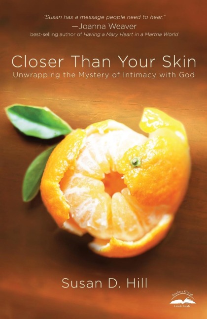 Closer Than Your Skin: Unwrapping the Mystery of Intimacy with God