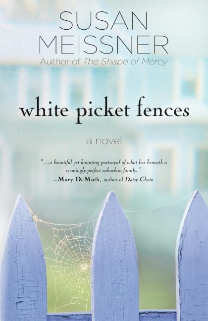 White Picket Fences: A Novel