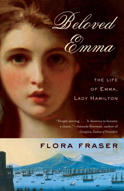 Beloved Emma: The Life of Emma, Lady Hamilton