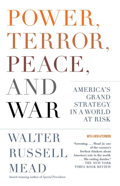 Power, Terror, Peace, and War: Americas Grand Strategy in a World at Risk