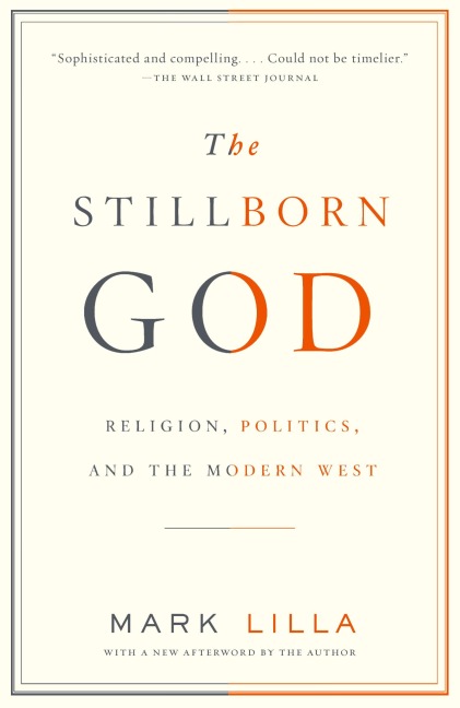The Stillborn God: Religion, Politics, and the Modern West