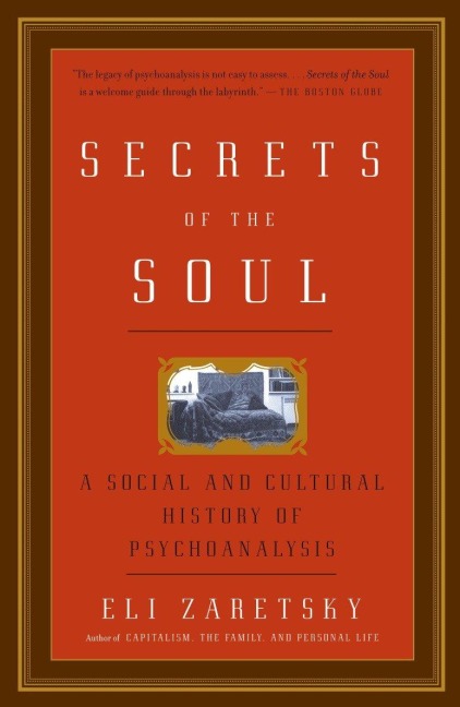 Secrets of the Soul: A Social and Cultural History of Psychoanalysis