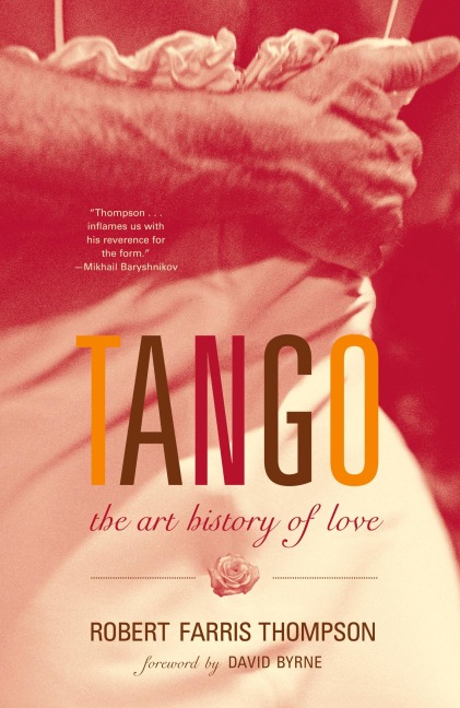 Tango: The Art History of Love (With a Foreword by David Byrne)