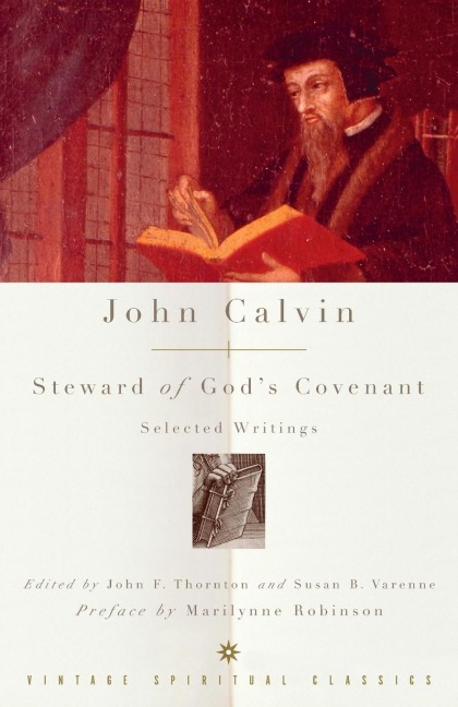 John Calvin: Steward of Gods Covenant: Selected Writings