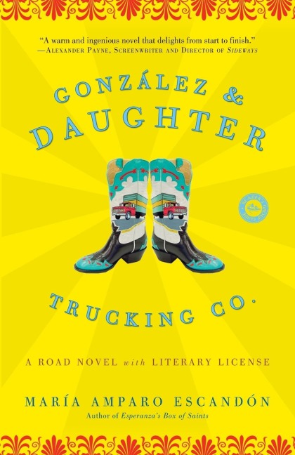 Gonzalez and Daughter Trucking Co.: A Road Novel with Literary License
