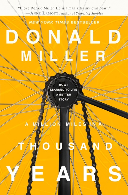 A Million Miles in a Thousand Years: How I Learned to Live a Better Story
