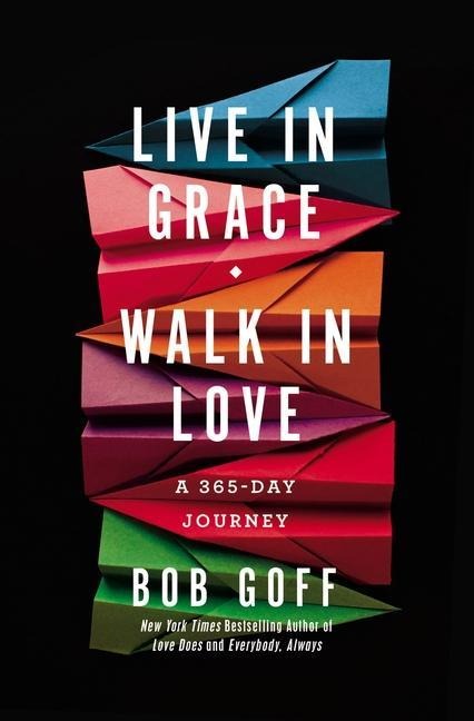 Live in Grace, Walk in Love: A 365-Day Journey (A 365-Day Devotional) - The Perfect Christian Graduation Gift to Celebrate Your Grad