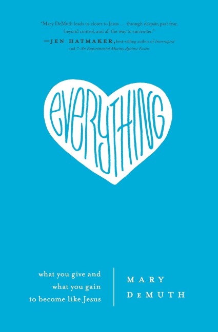 The Everything: What You Give and What You Gain to Become Like Jesus
