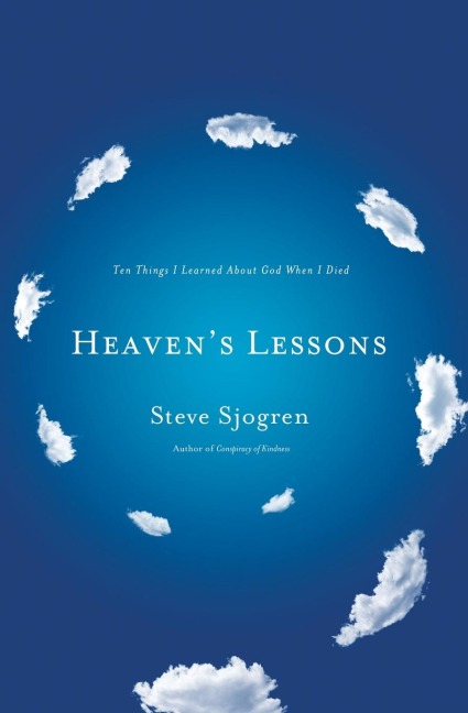 The Heaven's Lessons: Ten Things I Learned about God When I Died