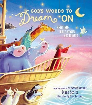 Gods Words to Dream on: Bedtime Bible Stories and Prayers