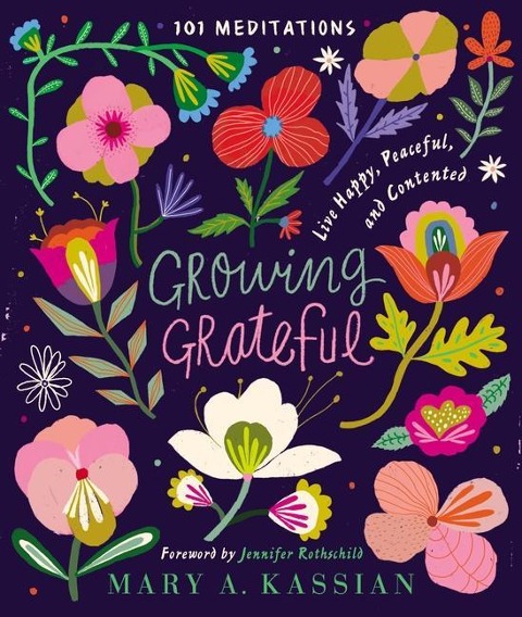 Growing Grateful: Live Happy, Peaceful, and Contented (a 101-Day Devotional)