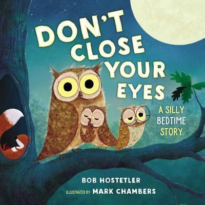 Dont Close Your Eyes: A Silly Bedtime Story