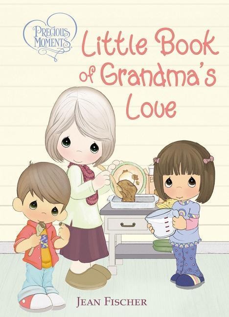 Precious Moments: Little Book of Grandmas Love