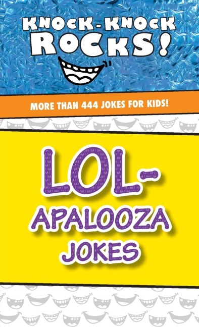 The Lol-Apalooza Jokes: More Than 444 Jokes for Kids