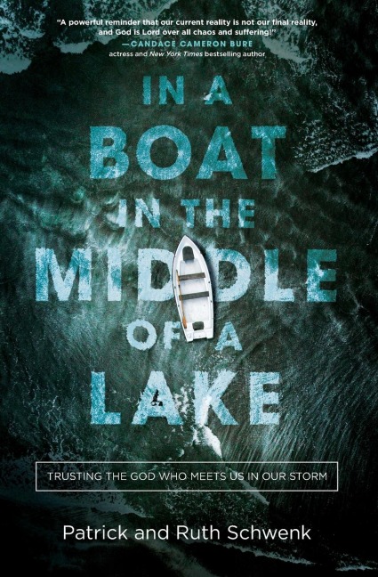In a Boat in the Middle of a Lake: Trusting the God Who Meets Us in Our Storm