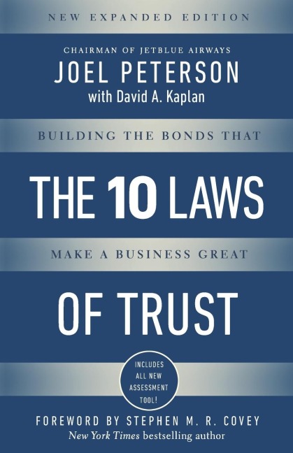 10 Laws of Trust, Expanded Edition: Building the Bonds That Make a Business Great