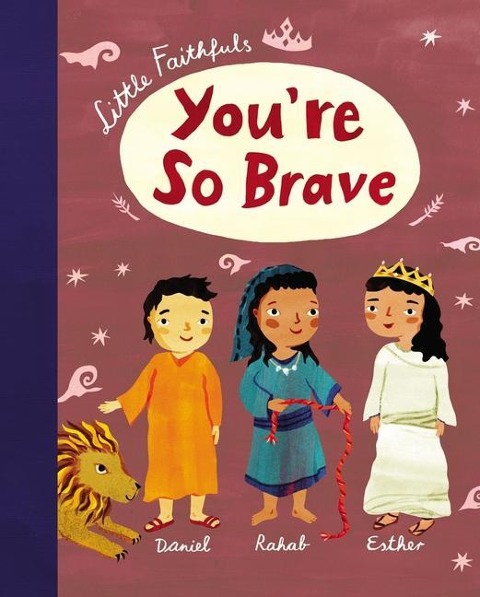 Little Faithfuls: Youre So Brave