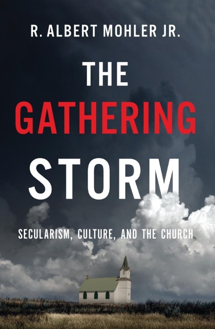 The Gathering Storm: Secularism, Culture, and the Church