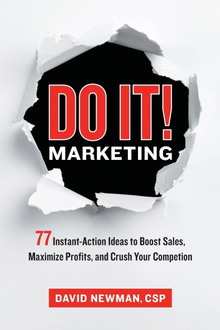 The Do It! Marketing: 77 Instant-Action Ideas to Boost Sales, Maximize Profits, and Crush Your Competition
