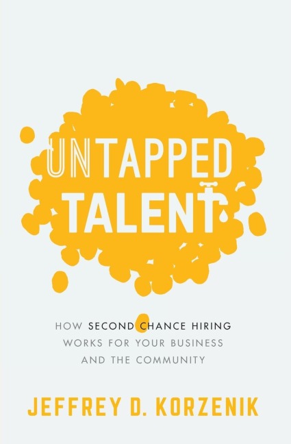 Untapped Talent: How Second Chance Hiring Works for Your Business and the Community