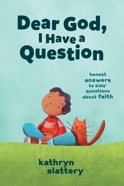 The Dear God, I Have a Question: Honest Answers to Kids Questions about Faith
