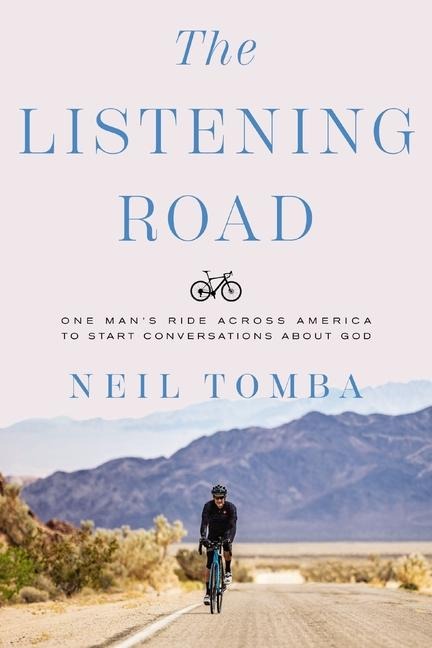 The Listening Road: One Mans Ride Across America to Start Conversations about God
