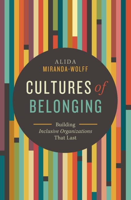 Cultures of Belonging: Building Inclusive Organizations That Last